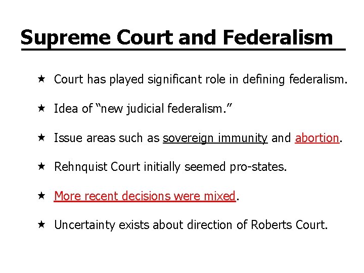 Supreme Court and Federalism Court has played significant role in defining federalism. Idea of