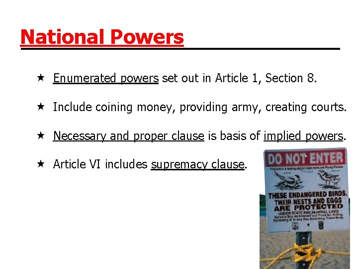 National Powers Enumerated powers set out in Article 1, Section 8. Include coining money,