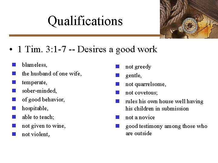 Qualifications • 1 Tim. 3: 1 -7 -- Desires a good work n n