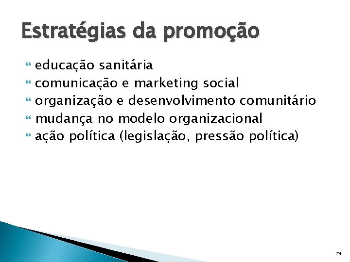 Estratégias da promoção educação sanitária comunicação e marketing social organização e desenvolvimento comunitário mudança