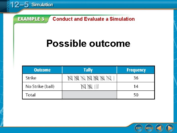 Conduct and Evaluate a Simulation Possible outcome 
