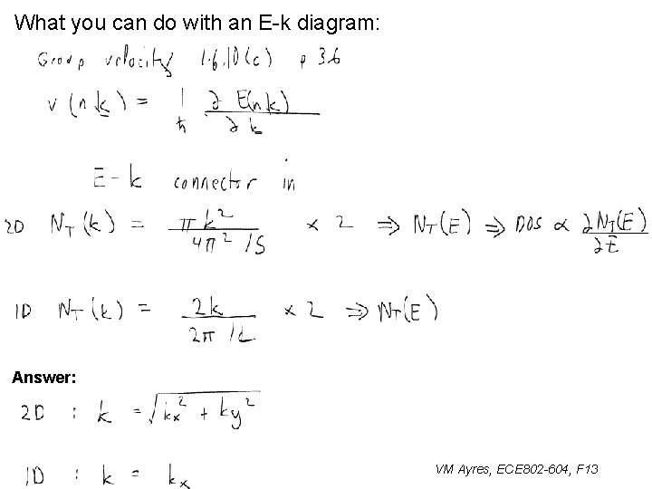 What you can do with an E-k diagram: Answer: VM Ayres, ECE 802 -604,