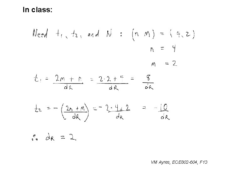 In class: VM Ayres, ECE 802 -604, F 13 