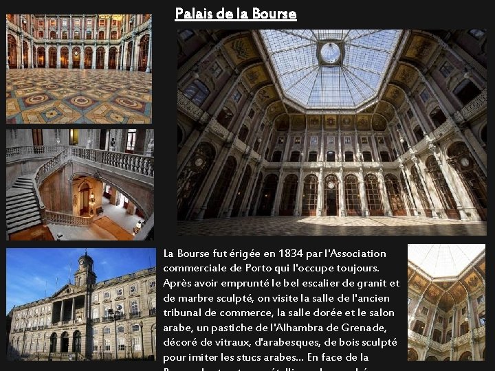 Palais de la Bourse La Bourse fut érigée en 1834 par l'Association commerciale de