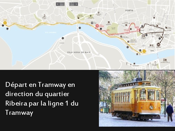 Départ en Tramway en direction du quartier Ribeira par la ligne 1 du Tramway