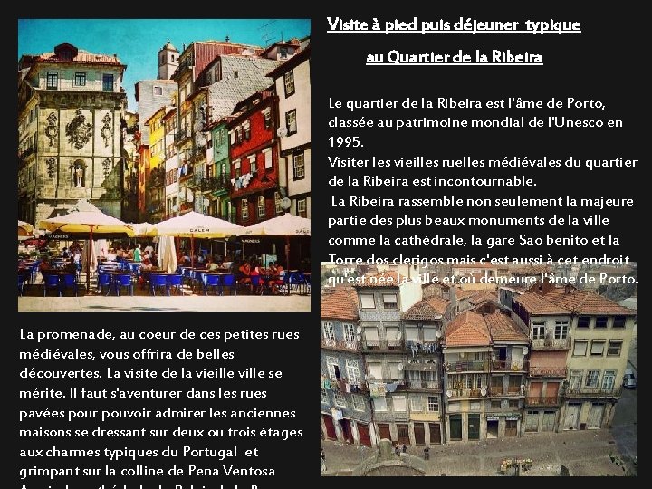 Visite à pied puis déjeuner typique au Quartier de la Ribeira Le quartier de