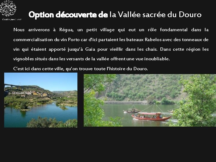 Option découverte de la Vallée sacrée du Douro Nous arriverons à Régua, un petit