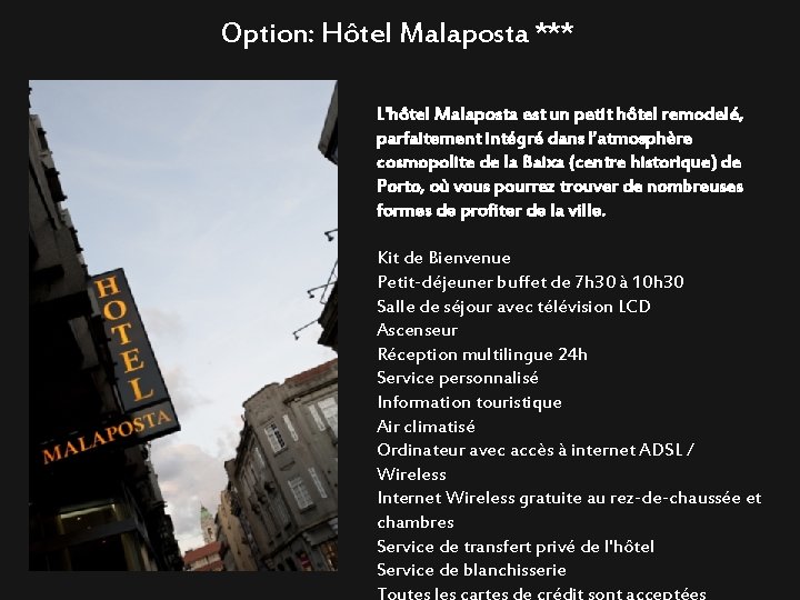 Option: Hôtel Malaposta *** L'hôtel Malaposta est un petit hôtel remodelé, parfaitement intégré dans