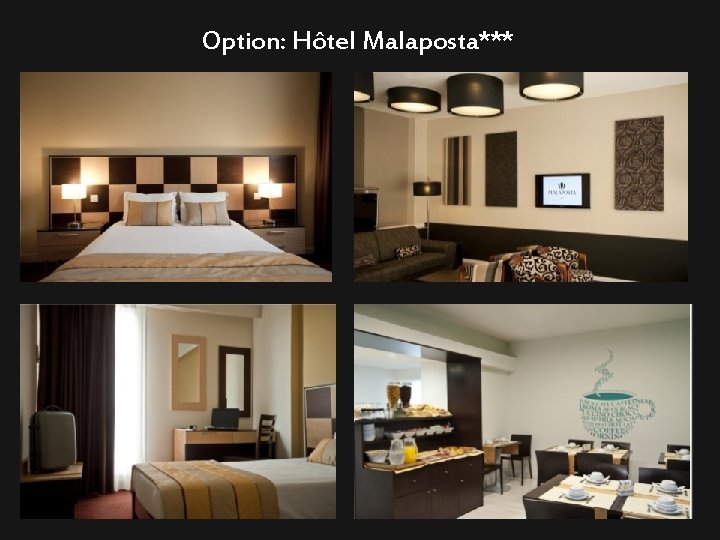 Option: Hôtel Malaposta*** 