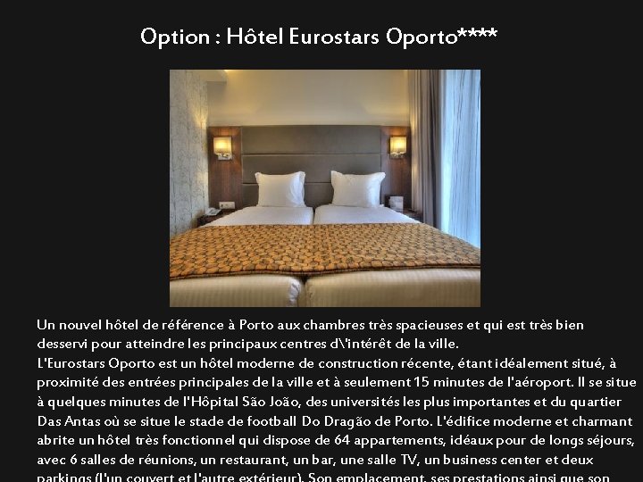 Option : Hôtel Eurostars Oporto**** Un nouvel hôtel de référence à Porto aux chambres