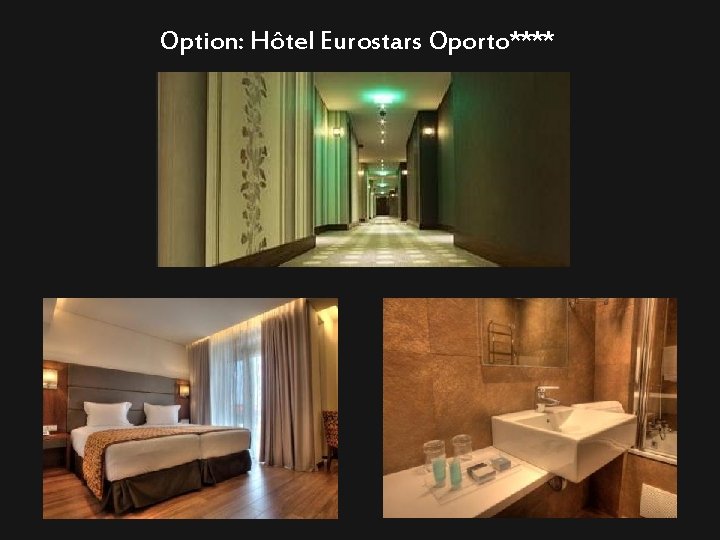 Option: Hôtel Eurostars Oporto**** 