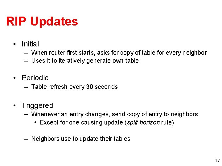 RIP Updates • Initial – When router first starts, asks for copy of table