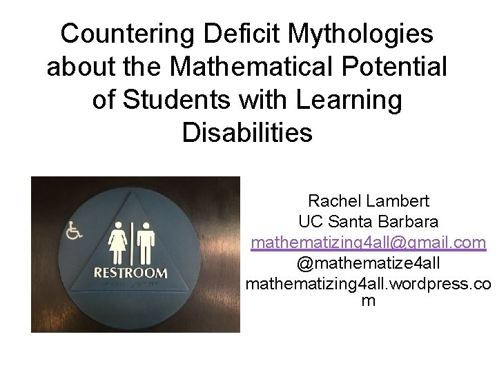 Countering Deficit Mythologies about the Mathematical Potential of Students with Learning Disabilities Rachel Lambert