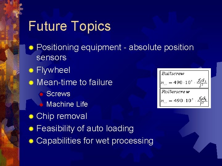 Future Topics ® Positioning equipment - absolute position sensors ® Flywheel ® Mean-time to