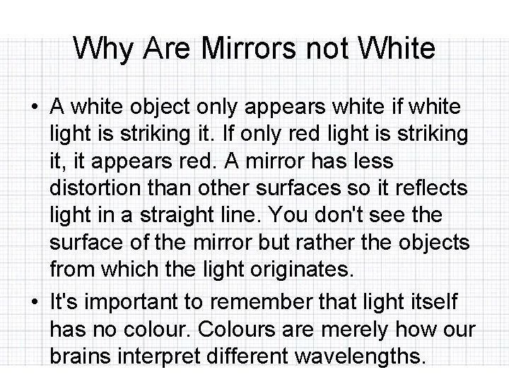 Why Are Mirrors not White • A white object only appears white if white