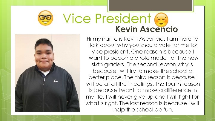 Vice President Kevin Ascencio Hi my name is Kevin Ascencio. I am here to