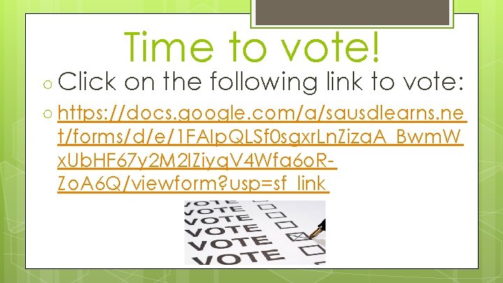 ○ Click Time to vote! on the following link to vote: ○ https: //docs.