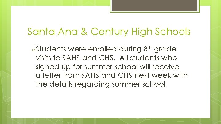 Santa Ana & Century High Schools ○ Students were enrolled during 8 th grade