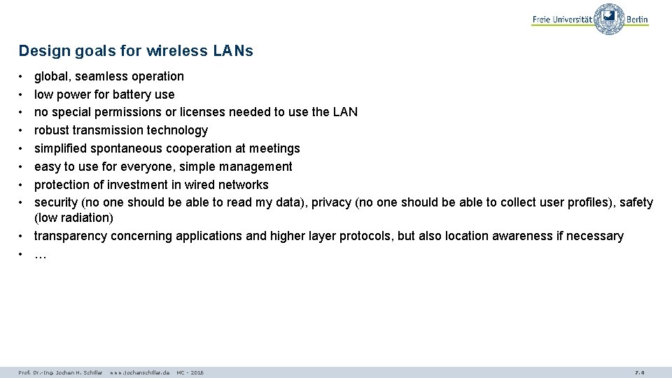 Design goals for wireless LANs • • global, seamless operation low power for battery