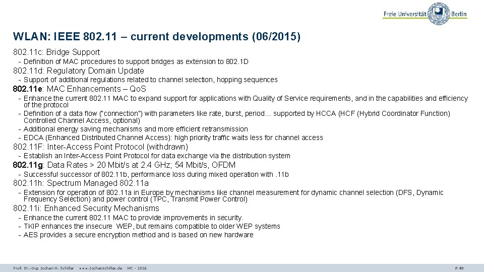 WLAN: IEEE 802. 11 – current developments (06/2015) 802. 11 c: Bridge Support -