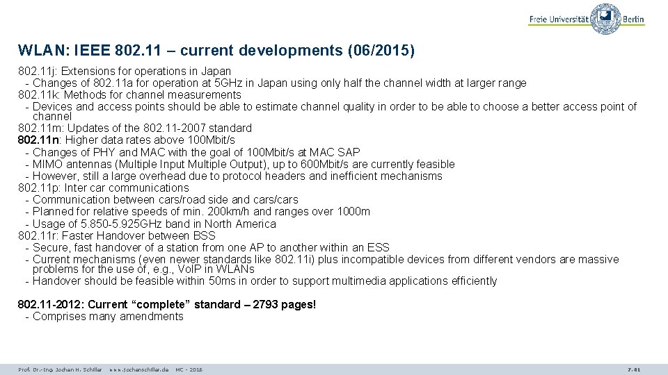 WLAN: IEEE 802. 11 – current developments (06/2015) 802. 11 j: Extensions for operations