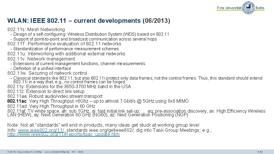 WLAN: IEEE 802. 11 – current developments (06/2013) 802. 11 s: Mesh Networking -