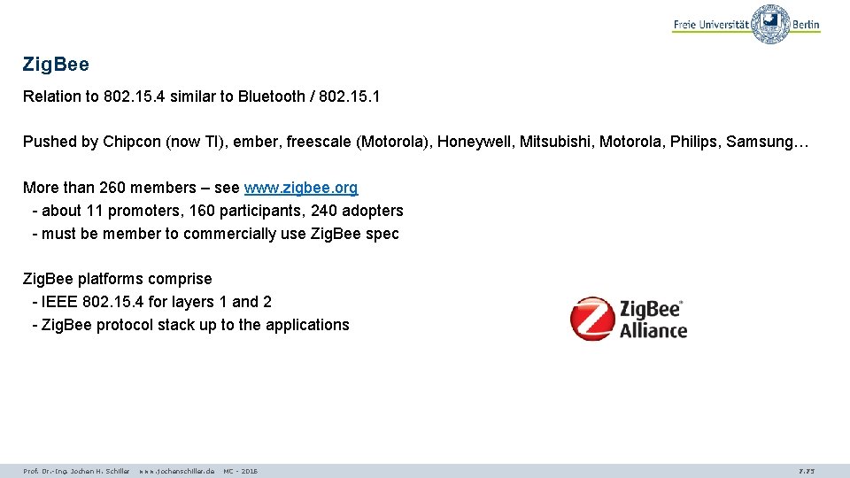 Zig. Bee Relation to 802. 15. 4 similar to Bluetooth / 802. 15. 1