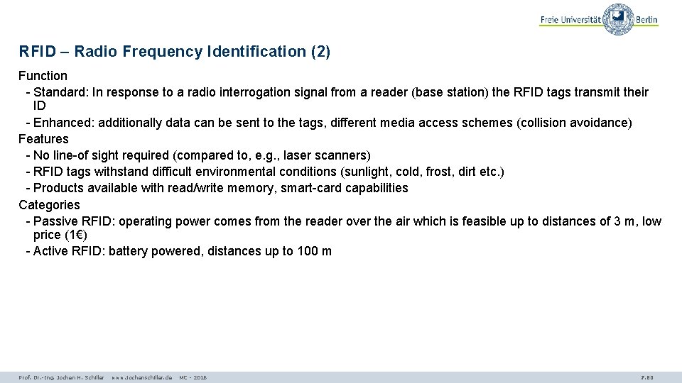RFID – Radio Frequency Identification (2) Function - Standard: In response to a radio