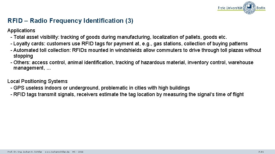 RFID – Radio Frequency Identification (3) Applications - Total asset visibility: tracking of goods