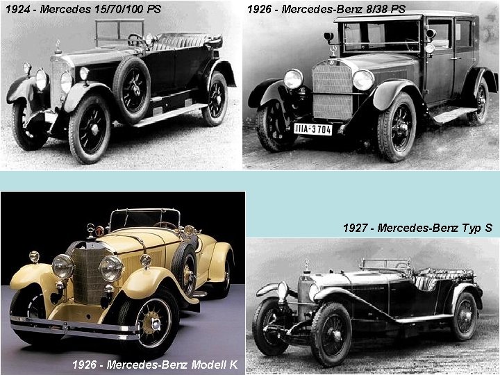 1924 - Mercedes 15/70/100 PS 1926 - Mercedes-Benz 8/38 PS 1927 - Mercedes-Benz Typ