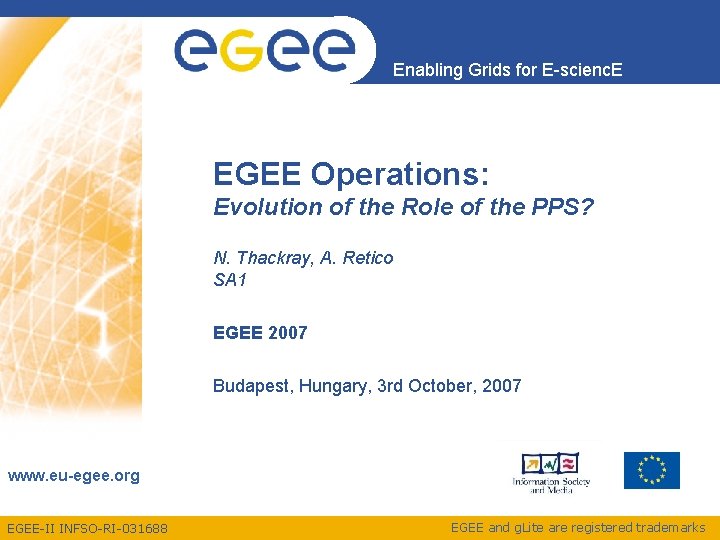 Enabling Grids for E-scienc. E EGEE Operations: Evolution of the Role of the PPS?