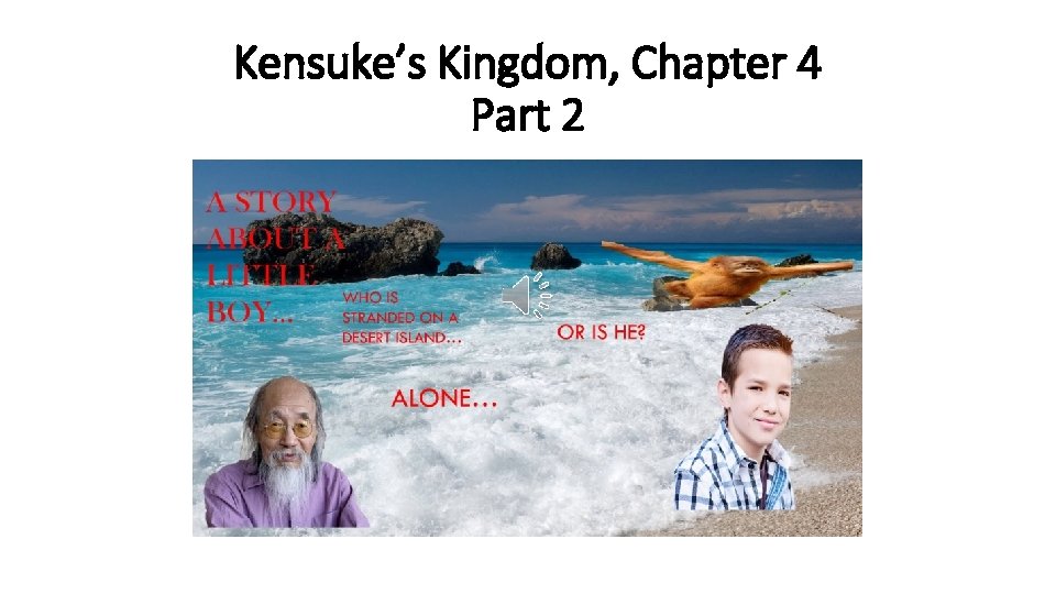 Kensuke’s Kingdom, Chapter 4 Part 2 
