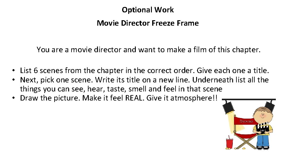 Optional Work Movie Director Freeze Frame You are a movie director and want to