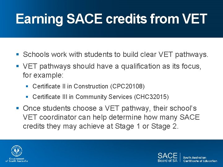 Earning SACE credits from VET § Schools work with students to build clear VET