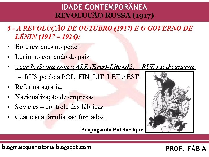 IDADE CONTEMPOR NEA REVOLUÇÃO RUSSA (1917) 5 - A REVOLUÇÃO DE OUTUBRO (1917) E