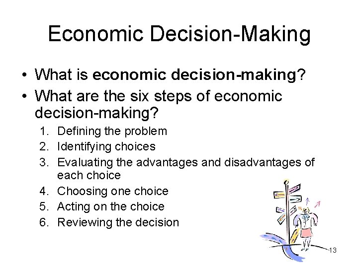 Economic Decision-Making • What is economic decision-making? • What are the six steps of