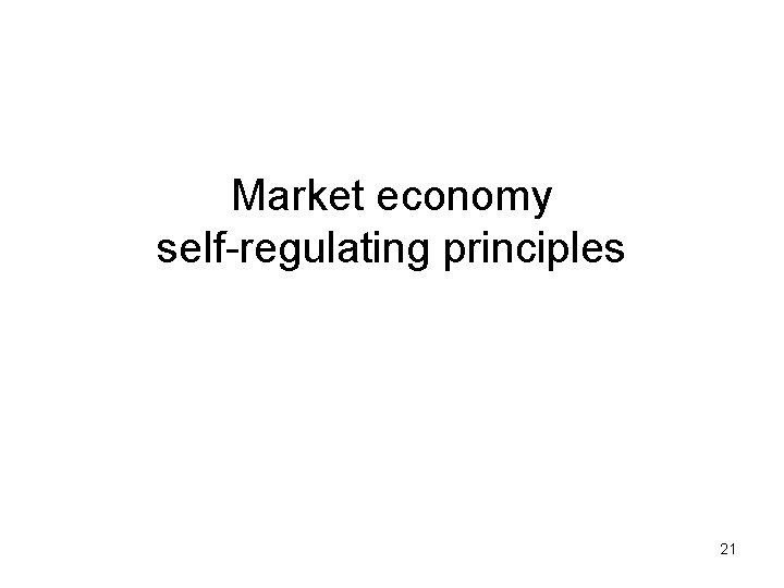 Market economy self-regulating principles 21 