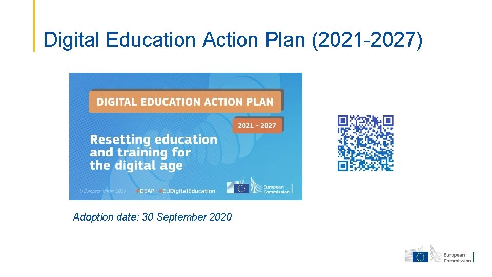 Digital Education Action Plan (2021 -2027) Adoption date: 30 September 2020 