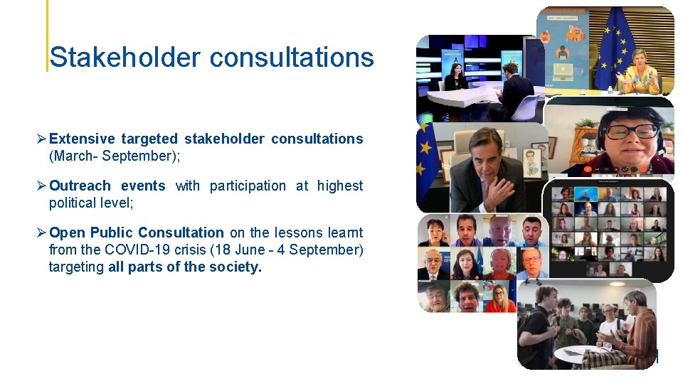 Stakeholder consultations Ø Extensive targeted stakeholder consultations (March- September); Ø Outreach events with participation