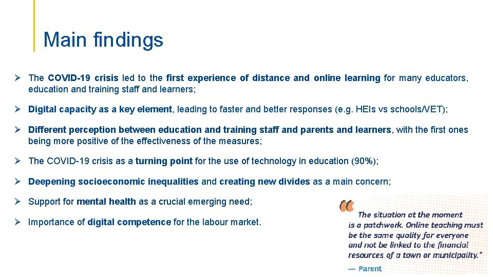 Main findings Ø The COVID-19 crisis led to the first experience of distance and