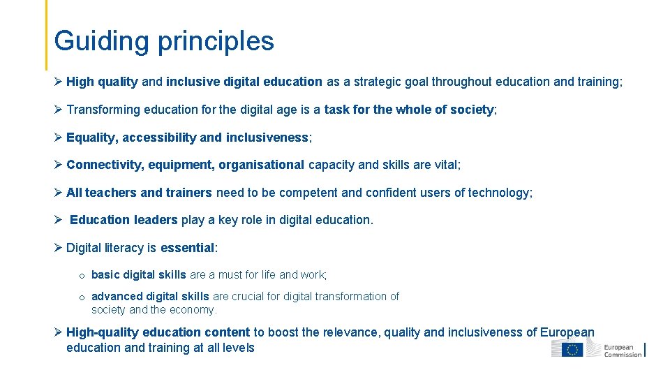 Guiding principles Ø High quality and inclusive digital education as a strategic goal throughout