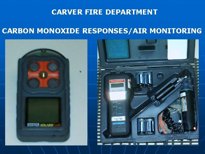 CARVER FIRE DEPARTMENT CARBON MONOXIDE RESPONSES/AIR MONITORING 