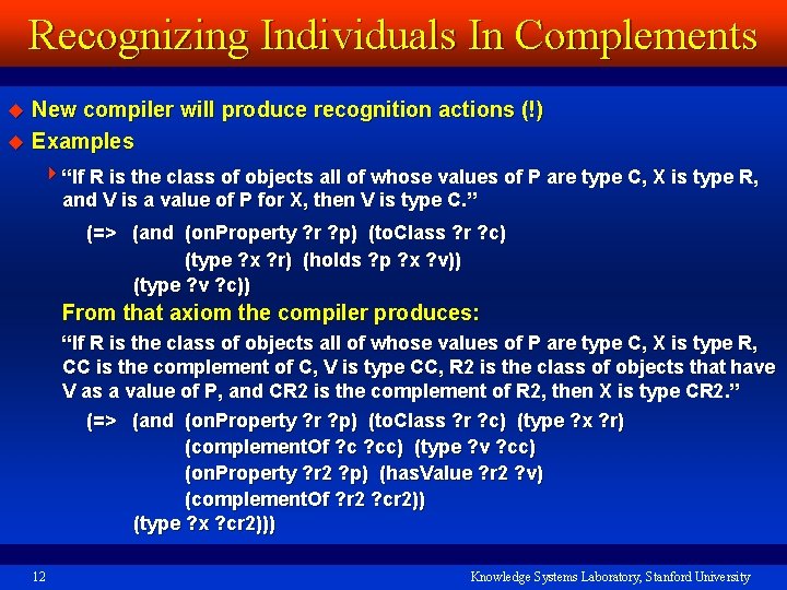 Recognizing Individuals In Complements New compiler will produce recognition actions (!) u Examples u