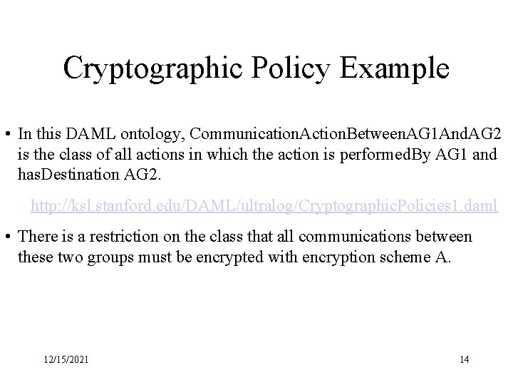 Cryptographic Policy Example • In this DAML ontology, Communication. Action. Between. AG 1 And.