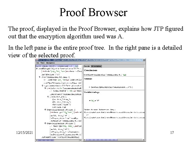 Proof Browser The proof, displayed in the Proof Browser, explains how JTP figured out
