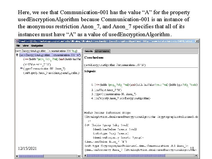 Here, we see that Communication-001 has the value “A” for the property used. Encryption.