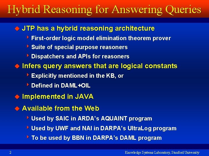 Hybrid Reasoning for Answering Queries u JTP has a hybrid reasoning architecture 4 First-order