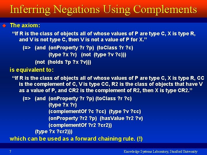 Inferring Negations Using Complements u The axiom: “If R is the class of objects