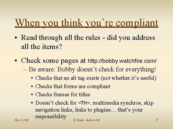 When you think you’re compliant • Read through all the rules - did you