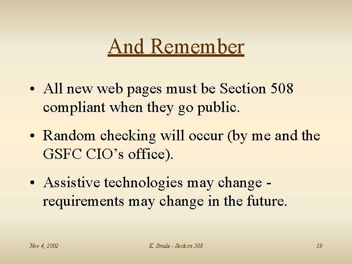 And Remember • All new web pages must be Section 508 compliant when they